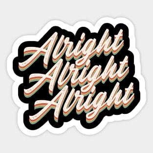 Alright Alright Alright Sticker